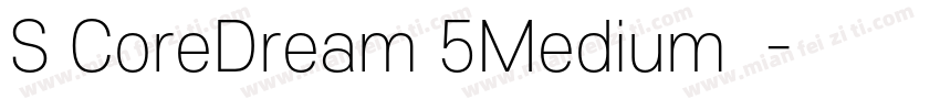S CoreDream 5Medium 中字体转换